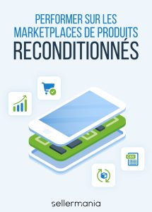 Performer sur les marketplaces de produits reconditionnés
